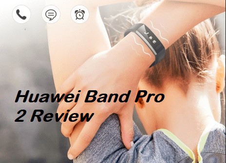 huwaei band pro 2 review and comparison