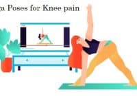 Best Yoga Poses to Get Rid of Knee Pain